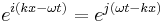 e^{ i (kx - \omega t)} = e^{ j (\omega t-kx)} \,