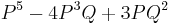 {P}^{5}-4{P}^{3}Q%2B3P{Q}^{2}\, 