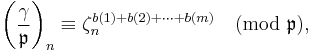 \left(\frac{\gamma}{\mathfrak{p} }\right)_n \equiv \zeta_n^{b(1)%2Bb(2)%2B\dots%2Bb(m)} 
\pmod{\mathfrak{p}},
