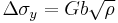  \Delta\sigma_y = Gb \sqrt{\rho} 