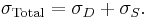  \sigma_\text{Total} = \sigma_D %2B \sigma_S. 