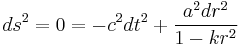 ds^2=0=-c^2dt^2%2B\frac{a^2 dr^2}{1-kr^2}