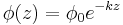 \phi(z) = \phi_0 e^{-kz}\,