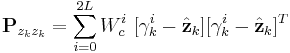 \textbf{P}_{z_{k}z_{k}} = \sum_{i=0}^{2L} W_{c}^{i}\ [\gamma_{k}^{i} - \hat{\textbf{z}}_{k}] [\gamma_{k}^{i} - \hat{\textbf{z}}_{k}]^{T} 