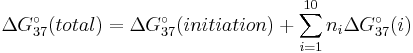 \Delta G_{37}^\circ (total) = \Delta G_{37}^\circ (initiation) %2B \sum_{i=1}^{10} n_i\Delta G_{37}^\circ (i)