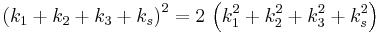 
\left( k_{1}%2Bk_{2}%2Bk_{3}%2Bk_{s} \right)^{2} = 2\, \left( k_{1}^{2} %2B k_{2}^{2} %2B k_{3}^{2} %2B k_{s}^{2} \right)
