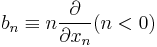 
b_n \equiv n \frac{\partial}{\partial x_n} (n<0)
