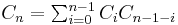 \textstyle C_n=\sum_{i=0}^{n-1}C_iC_{n-1-i}