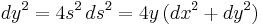  dy^2 = 4s^2 \,ds^2 = 4y \,(dx^2 %2B dy^2) \,