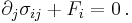 \partial_j\sigma_{ij} %2B F_i = 0\,.