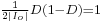 \scriptstyle \frac{1}{2\left|I_o\right|}D\left(1-D\right)=1