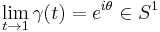 \lim_{t\rightarrow 1}\gamma(t)=e^{i\theta}\in S^{1}