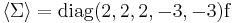 \langle \Sigma\rangle = \rm{diag}(2, 2, 2, -3, -3) f