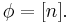 \phi = [n].