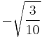 -\sqrt{\frac{3}{10}}\!\,