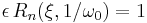 \epsilon\,R_n(\xi,1/\omega_0)=1