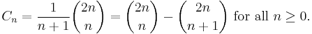 C_n = \frac{1}{n%2B1} {2n \choose n} = {2n \choose n} -
        {2n \choose n%2B1}\text{ for all }n \geq 0.