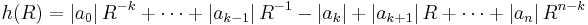 h(R)=|a_0|\,R^{-k}%2B\cdots%2B|a_{k-1}|\,R^{-1}-|a_k|%2B|a_{k%2B1}|\,R%2B\cdots%2B|a_n|\,R^{n-k}