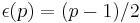 \epsilon(p) = (p-1)/2