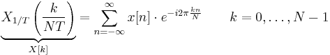 \underbrace{X_{1/T}\left(\frac{k}{NT}\right)}_{X[k]} = \sum_{n=-\infty}^{\infty} x[n]\cdot e^{-i 2\pi \frac{kn}{N}} \quad \quad k = 0, \dots, N-1