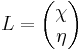  L=\begin{pmatrix}\chi \\ \eta \end{pmatrix} 