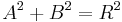  A^2 %2B B^2 = R^2 \,