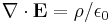 \nabla\cdot \mathbf{E} = \rho/\epsilon_0