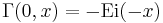 \Gamma(0,x) = -{\rm Ei}(-x)