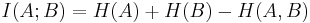 I (A; B) = H (A) %2B H (B) - H (A,B)