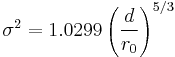 
\sigma ^{2}=1.0299 \left ( \frac{d}{r_{0}} \right )^{5/3}
