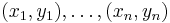 \! (x_1, y_1), \ldots, (x_n, y_n)