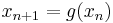 x_{n%2B1}=g(x_n)