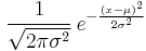 \frac{1}{\sqrt{2\pi\sigma^2}}\,e^{ -\frac{(x-\mu)^2}{2\sigma^2} }