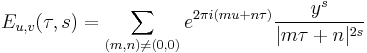 E_{u,v}(\tau,s) =\sum_{(m,n)\ne (0,0)}e^{2\pi i (mu%2Bn\tau)}{y^s\over|m\tau%2Bn|^{2s}}