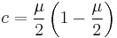  c = \frac\mu2\left(1-\frac\mu2\right)