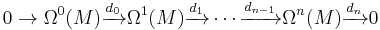  0\rightarrow \Omega^0(M) \xrightarrow{d_0} \Omega^1(M)\xrightarrow{d_1} \cdots\xrightarrow{d_{n-1}} \Omega^n(M)\xrightarrow{d_n} 0 