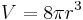 V=8\pi r^3