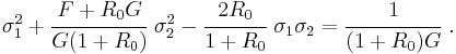 
  \sigma_1^2 %2B \cfrac{F%2BR_0 G}{G(1%2BR_0)}~\sigma_2^2 - \cfrac{2R_0}{1%2BR_0}~\sigma_1\sigma_2 = \cfrac{1}{(1%2BR_0)G}~.
