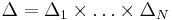 \Delta = \Delta_1 \times \ldots \times \Delta_N