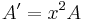 A' = x^2 A