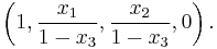 \left(1, \frac{x_1}{1-x_3}, \frac{x_2}{1-x_3},0\right).