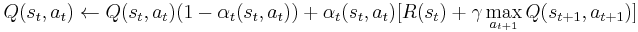 Q(s_t,a_t) \leftarrow Q(s_t,a_t)(1-\alpha_t(s_t,a_t)) %2B \alpha_t(s_t,a_t) [R(s_{t}) %2B \gamma \max_{a_{t%2B1}}Q(s_{t%2B1}, a_{t%2B1})]