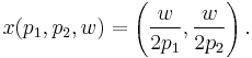 x(p_1,p_2,w) = \left(\frac{w}{2p_1}, \frac{w}{2p_2}\right).