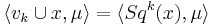 \langle v_k \cup x, \mu\rangle = \langle Sq^k(x), \mu \rangle