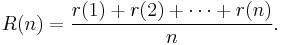 R(n) = \frac{r(1)%2Br(2)%2B\cdots%2Br(n)}{n}. 