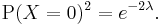 \operatorname{P}(X=0)^2=e^{-2\lambda}.\quad