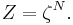 Z = \zeta^N.