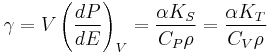 \gamma = V \left(\frac{dP}{dE}\right)_V = \frac{\alpha K_S}{C_P \rho} = \frac{\alpha K_T}{C_V \rho}