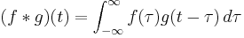 (f * g)(t) = \int_{-\infty}^{\infty} f(\tau) g(t - \tau)\, d\tau