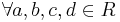 \forall a,b,c,d \in R